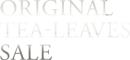 ORIGINAL TEA-LEAVES SALE